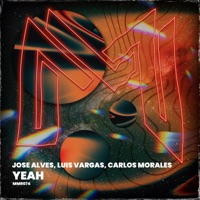 Yeah - Single - Jose Alves, Luis Vargas & Carlos Morales