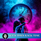 Let's Turn Back Time