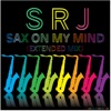 Sax On My Mind - Single (Extended Mix) - Single