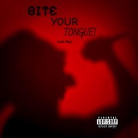 BITE YOUR TONGUE! - Single - Code Red