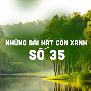Những Bài Hát Còn Xanh Số 35 - EP