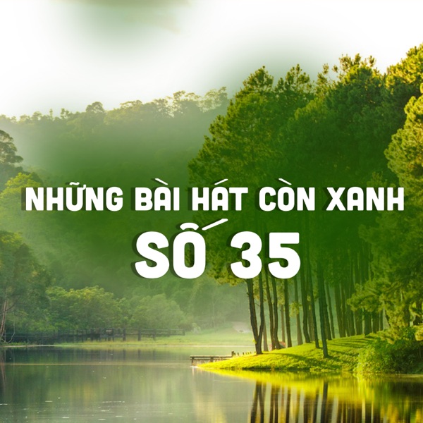 Những Bài Hát Còn Xanh Số 35 - EP