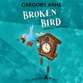 Broken Bird: The Last Picks, Book 4 (Unabridged)