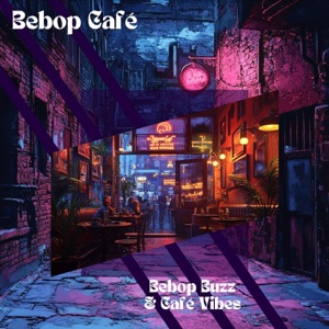 Bebop Buzz & Café Vibes