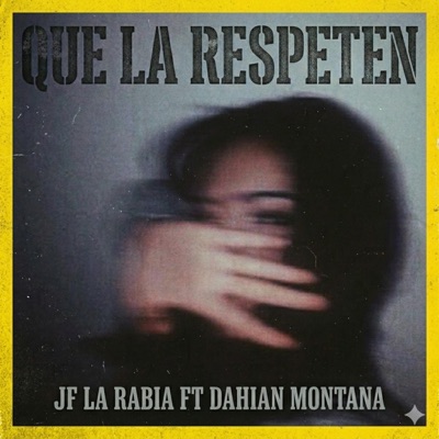 QUE LA RESPETEN (feat. DAHIAN MONTANA) - Single
