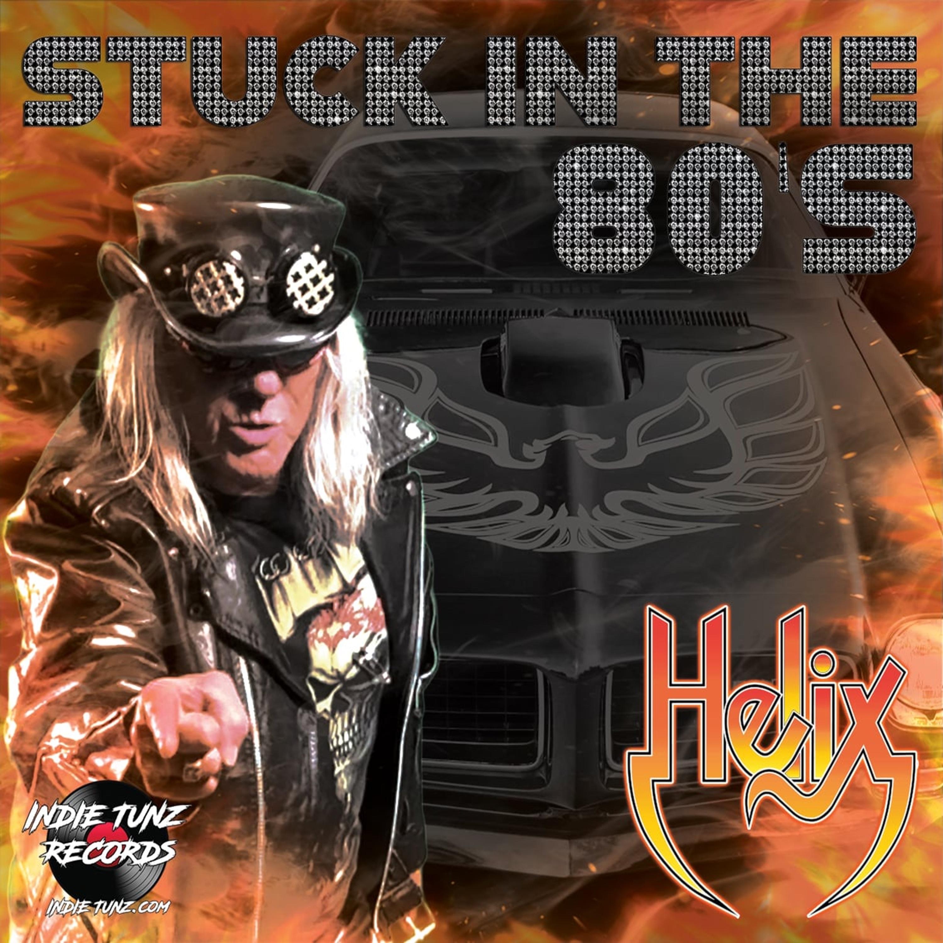 Helix - Stuck In The 80'S