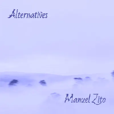 Écouter Alternatives - EP par Manuel Zito