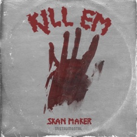Kill Em (Instrumental) Skan Maker