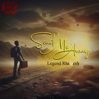 Send Me Away - Single - Legend Rhaqesh