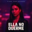 Ella No Duerme - Single