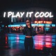 I Play it Cool Single