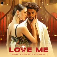Love Me - Single - Nihash, Skywar & Ak Panwar
