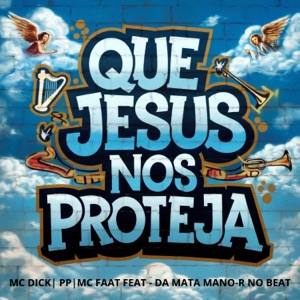 Que Jesus Nos Proteja (feat. DA MATA & MANO-R NO BEAT)