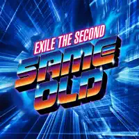 SAME OLD — EXILE THE SECOND