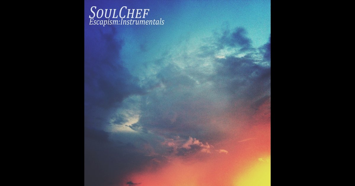 Escapism: Instrumentals - Album by SoulChef - Apple Music
