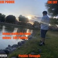 Pushin Through - Single - LOE Pookie