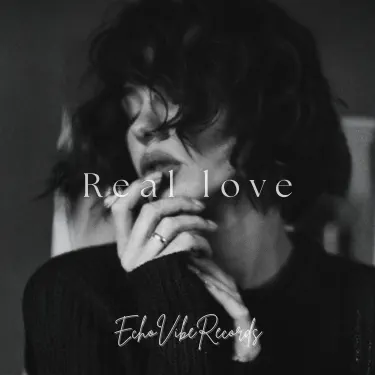 Real Love (ECHOVIBE REMIX)