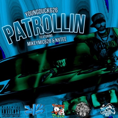 Patrollin (feat. MikeyMic628 & Nxtee) - Single