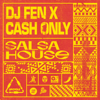 Salsa House - DJ Fen & Cash Only
