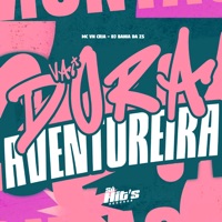 Vai Dora Aventureira - Single - DJ BAHIA DA ZS & MC VN Cria