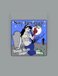 Écoutez Say Revenge, regardez des vidéoclips, lisez la biographie, consultez les dates de tournée et plus encore !