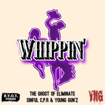 Whippin' (feat. Eliminate & C.P.R.) - Single