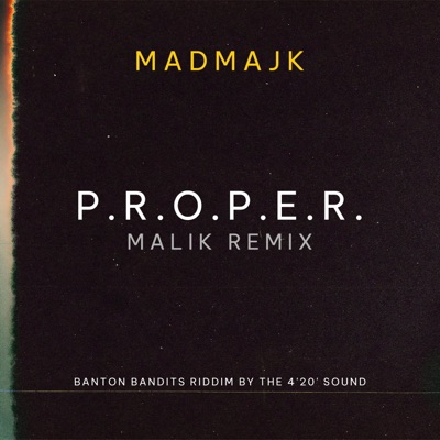 P.R.O.P.E.R. (Malik Remix) - Single