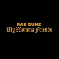 My momma friends - Single - RaeGunz