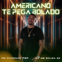 Americano Te Pega Bolado - Single - Mc Juninho FSF & Dj GB Souza 22