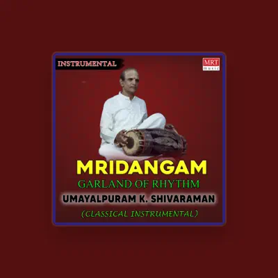Listen to Umayalpuram K. Shivaraman, watch music videos, read bio, see tour dates & more!