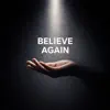 Believe Again