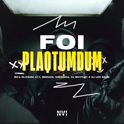 Foi Plaqtumdum (feat. DJ LEH SILVA & DJ MUTTLEY) - Single