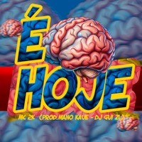 É Hoje - Single - Mc 2K, Mano Kaue & DJ Gui ZL