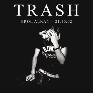 Erol Alkan at TRASH: 21.10.02, Pt. I (DJ Mix)