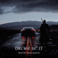 Drown in' it - Single - QUATTROTEQUE & Antzor