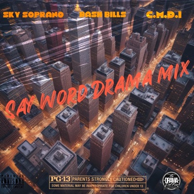 SAY WORD (DRAMA MIX) (feat. BASH BILLS & C.M.D.I) - Single