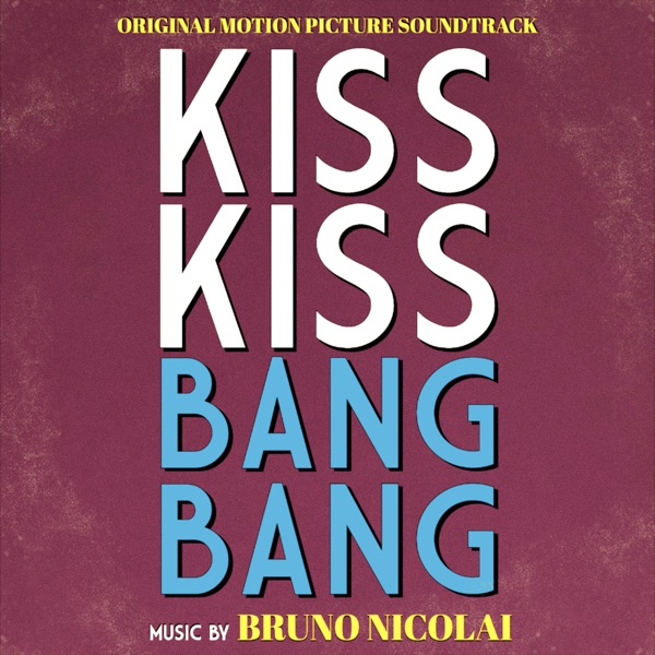Kiss Kiss Bang Bang (Original Motion Picture Soundtrack)