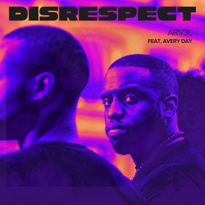 Disrespect (feat. Avery Day) - Single