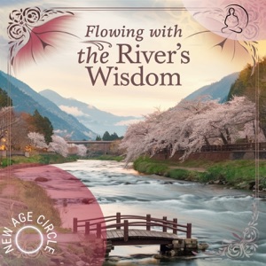Flowing with the River’s Wisdom