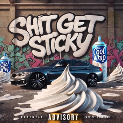 Shit Get Sticky - Single
