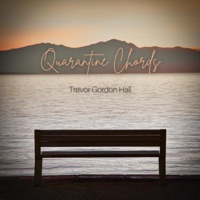 Quarantine Chords (Isolation vs. Solitude) - Single - Trevor Gordon Hall