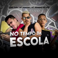 No Tempo da Escola - Single - Mc Podoski, Lobo Tapa & Mc Segredo na Voz