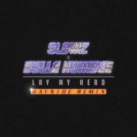 Lay My Head (Bayside Remix (Extended)) Slowz & Belle Humble