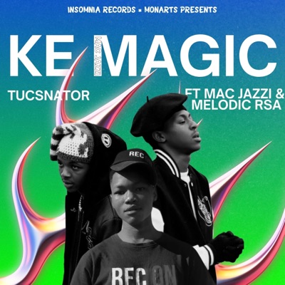Ke Magic (feat. Mac Jazzi & Melodic RSA) - Single