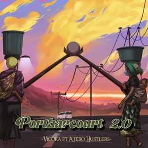 Port-harcourt (feat. Ajebo Hustlers) [2.0]