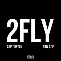 2FLY (feat. Rtn.Ace) - Single - saint bryce