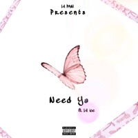 Need Yaa (feat. Lil ICE) - Single - Lil PAiN