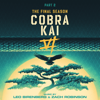 Cobra Kai: Season 6, Part 2 (Soundtrack from the Netflix Original Series) - Leo Birenberg