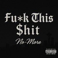 Fuck This Shit - Single - No-More
