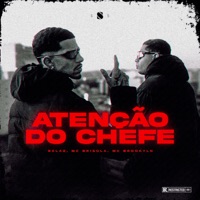 Atenção do Chefe - Single - Balaz, Mc Brisola & MC Brooklyn